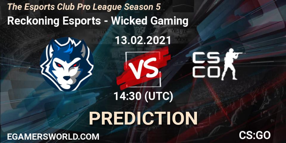 Prognoza Reckoning Esports - Wicked Gaming. 13.02.2021 at 14:30, Counter-Strike (CS2), The Esports Club Pro League Season 5