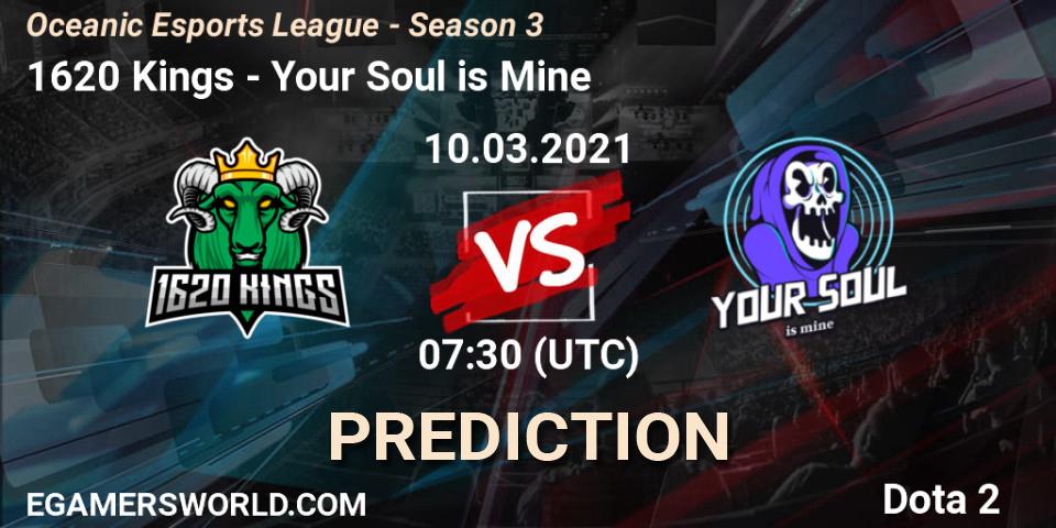 Prognoza 1620 Kings - Your Soul is Mine. 10.03.2021 at 07:30, Dota 2, Oceanic Esports League - Season 3