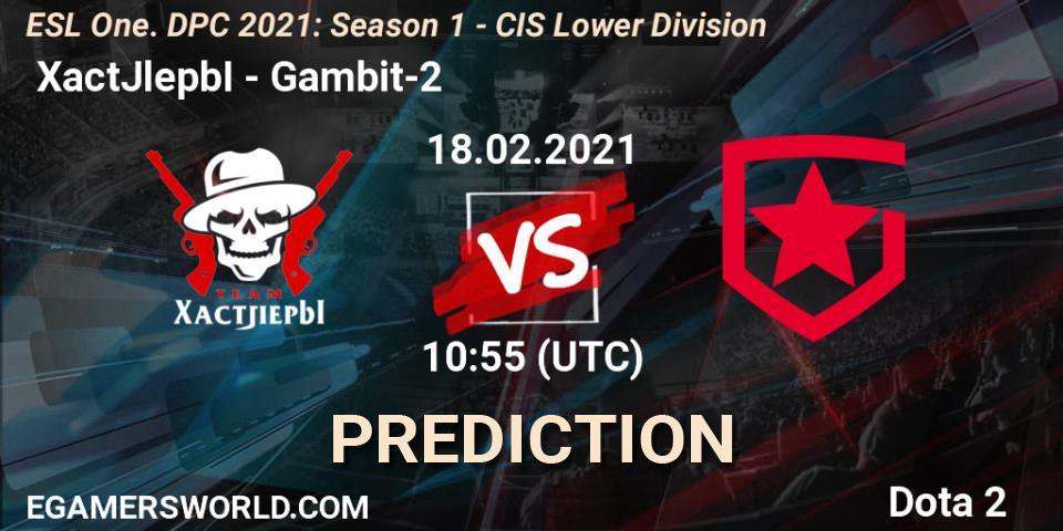 Prognoza XactJlepbI - Gambit-2. 18.02.2021 at 11:14, Dota 2, ESL One. DPC 2021: Season 1 - CIS Lower Division