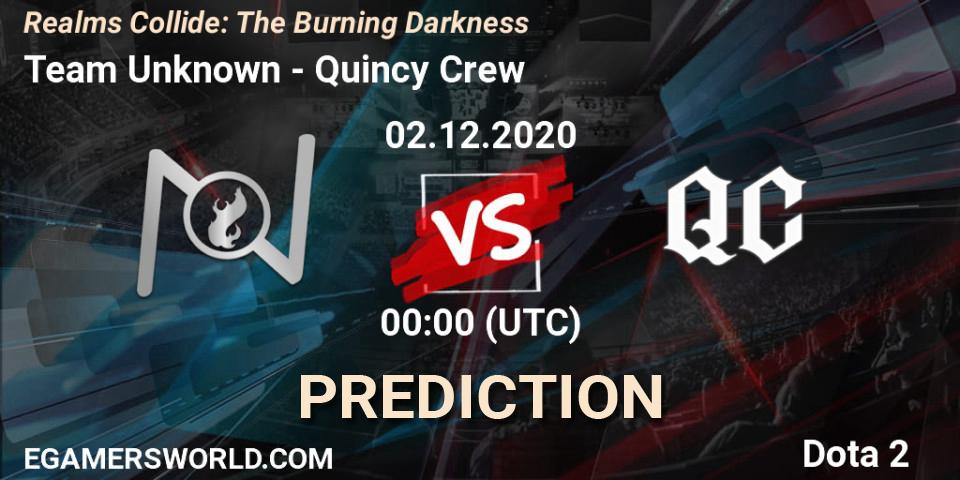 Prognoza Team Unknown - Quincy Crew. 01.12.2020 at 23:59, Dota 2, Realms Collide: The Burning Darkness