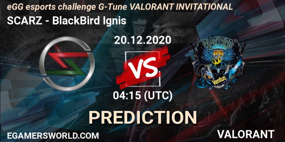 Prognoza SCARZ - BlackBird Ignis. 20.12.2020 at 04:15, VALORANT, eGG esports challenge G-Tune VALORANT INVITATIONAL