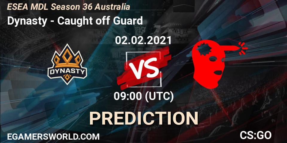 Prognoza Dynasty - Caught off Guard. 02.02.2021 at 09:00, Counter-Strike (CS2), MDL ESEA Season 36: Australia - Premier Division