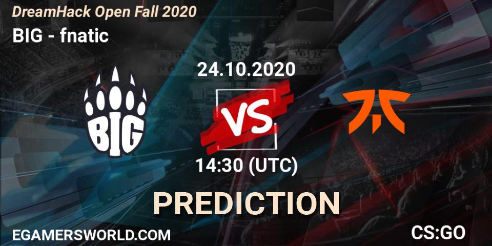 Prognoza BIG - fnatic. 24.10.2020 at 14:20, Counter-Strike (CS2), DreamHack Open Fall 2020