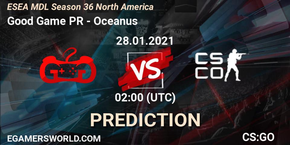 Prognoza Good Game PR - Oceanus. 28.01.2021 at 02:00, Counter-Strike (CS2), MDL ESEA Season 36: North America - Premier Division