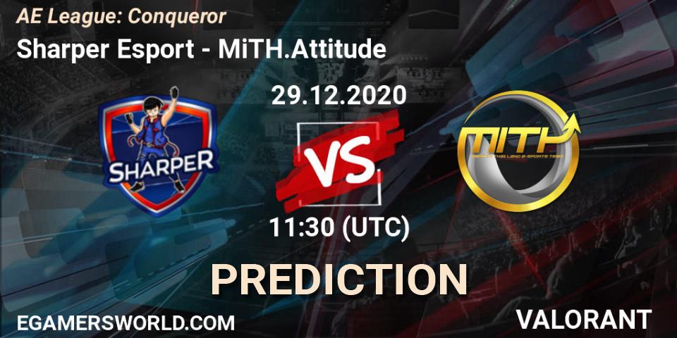 Prognoza Sharper Esport - MiTH.Attitude. 29.12.2020 at 11:30, VALORANT, AE League: Conqueror