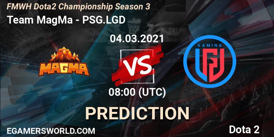 Prognoza Team MagMa - PSG.LGD. 04.03.2021 at 08:00, Dota 2, FMWH Dota2 Championship Season 3