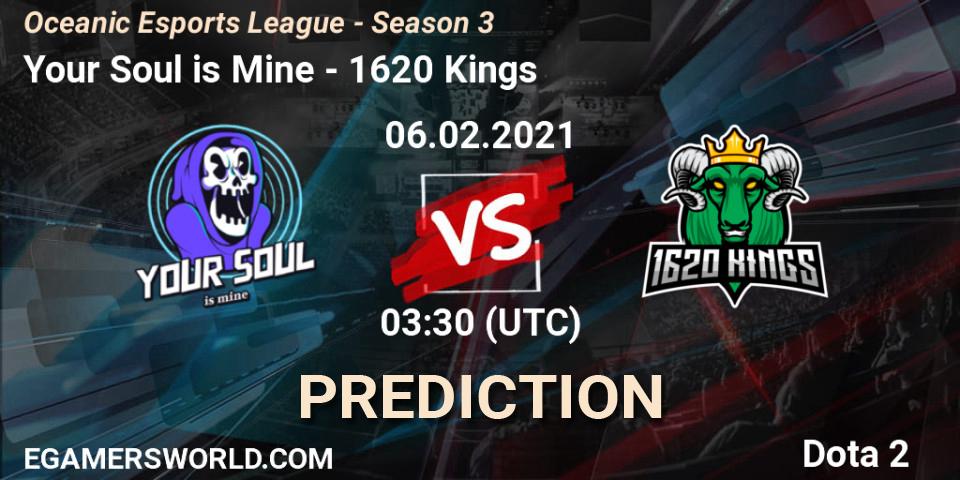 Prognoza Your Soul is Mine - 1620 Kings. 06.02.2021 at 03:35, Dota 2, Oceanic Esports League - Season 3