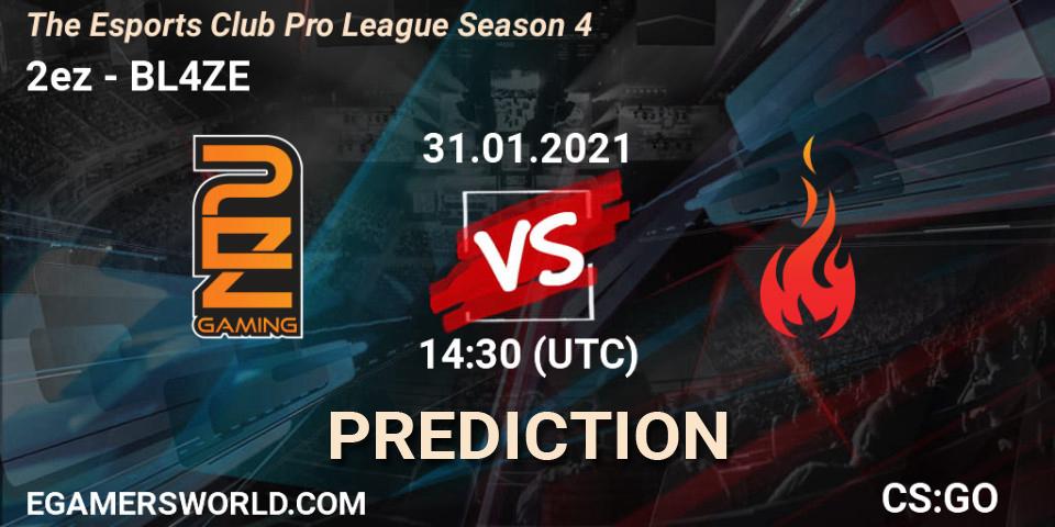 Prognoza 2ez - BL4ZE. 31.01.2021 at 14:30, Counter-Strike (CS2), The Esports Club Pro League Season 4