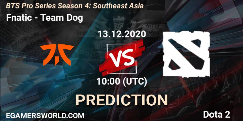 Prognoza Fnatic - Team Dog. 12.12.2020 at 05:59, Dota 2, BTS Pro Series Season 4: Southeast Asia