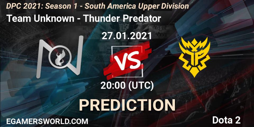 Prognoza Team Unknown - Thunder Predator. 27.01.21, Dota 2, DPC 2021: Season 1 - South America Upper Division