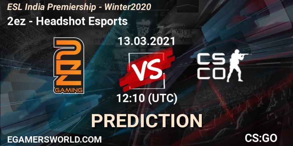 Prognoza 2ez - Headshot Esports. 13.03.2021 at 12:10, Counter-Strike (CS2), ESL India Premiership - Winter 2020