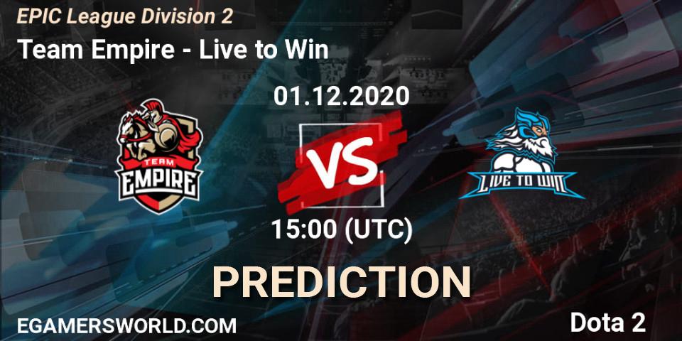 Prognoza Team Empire - Live to Win. 01.12.2020 at 14:23, Dota 2, EPIC League Division 2