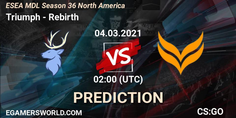 Prognoza Triumph - Rebirth. 04.03.2021 at 02:00, Counter-Strike (CS2), MDL ESEA Season 36: North America - Premier Division