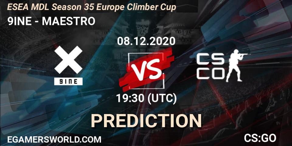 Prognoza 9INE - MAESTRO. 08.12.2020 at 19:30, Counter-Strike (CS2), ESEA MDL Season 35 Europe Climber Cup