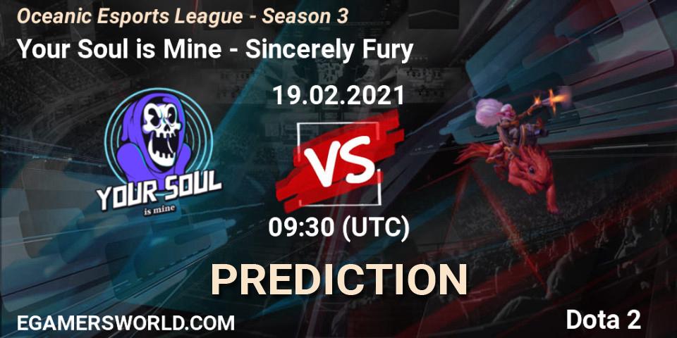 Prognoza Your Soul is Mine - Sincerely Fury. 19.02.2021 at 10:11, Dota 2, Oceanic Esports League - Season 3