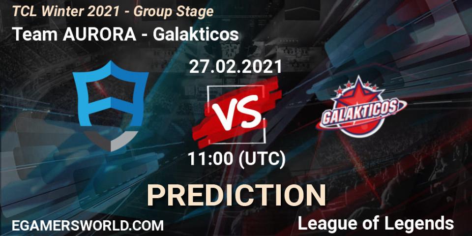 Prognoza Team AURORA - Galakticos. 27.02.2021 at 11:00, LoL, TCL Winter 2021 - Group Stage