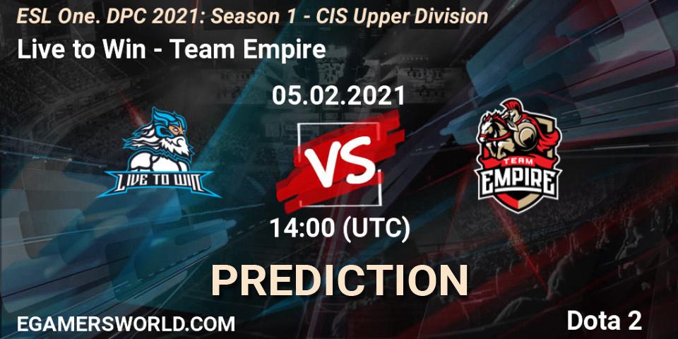 Prognoza Live to Win - Team Empire. 05.02.2021 at 13:55, Dota 2, ESL One. DPC 2021: Season 1 - CIS Upper Division