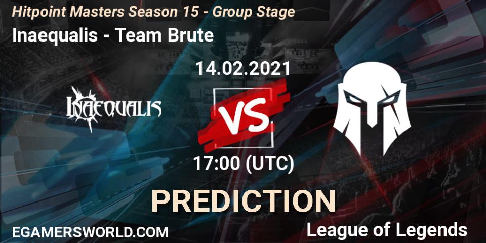 Prognoza Inaequalis - Team Brute. 14.02.2021 at 17:00, LoL, Hitpoint Masters Season 15 - Group Stage