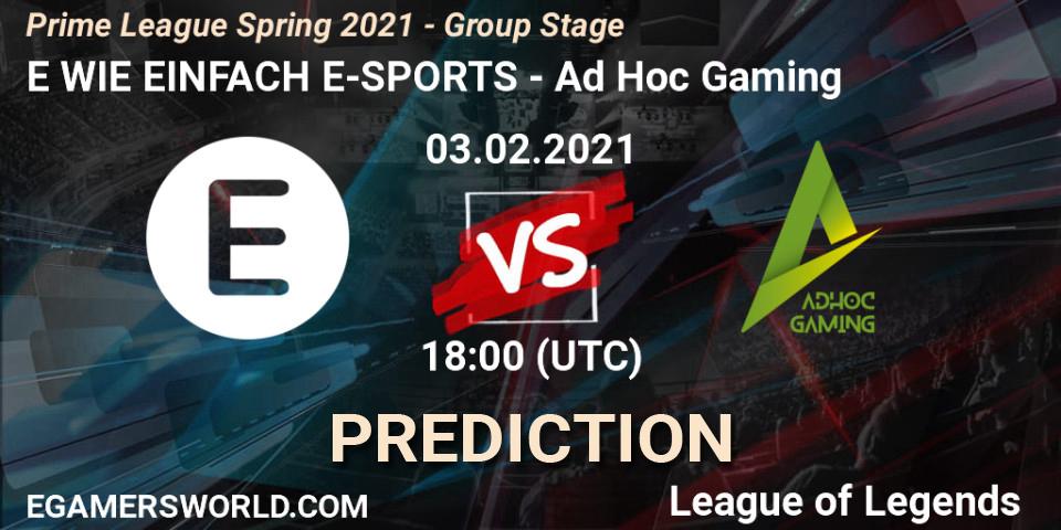 Prognoza E WIE EINFACH E-SPORTS - Ad Hoc Gaming. 03.02.2021 at 18:00, LoL, Prime League Spring 2021 - Group Stage