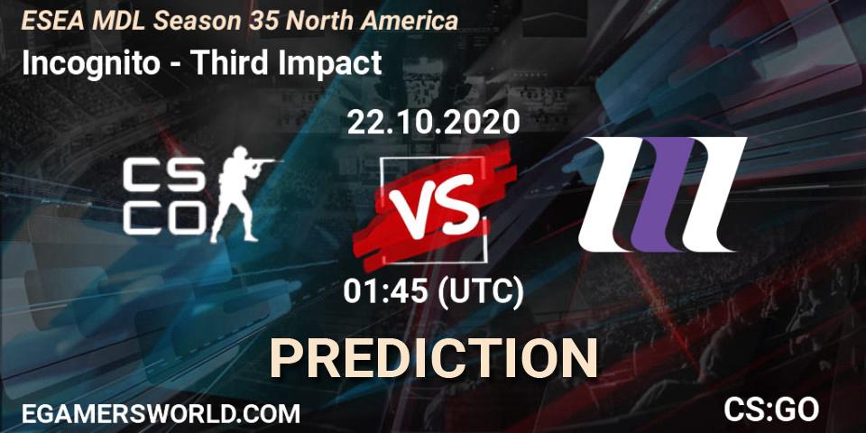 Prognoza Incognito - Third Impact. 22.10.2020 at 01:45, Counter-Strike (CS2), ESEA MDL Season 35 North America