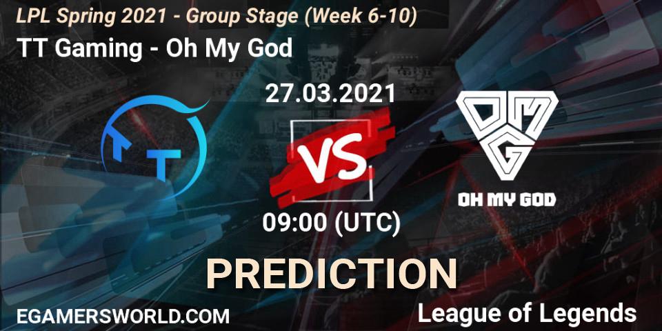 Prognoza TT Gaming - Oh My God. 27.03.2021 at 09:00, LoL, LPL Spring 2021 - Group Stage (Week 6-10)