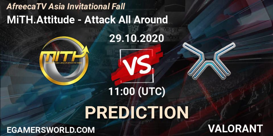 Prognoza MiTH.Attitude - Attack All Around. 29.10.2020 at 11:00, VALORANT, AfreecaTV Asia Invitational Fall