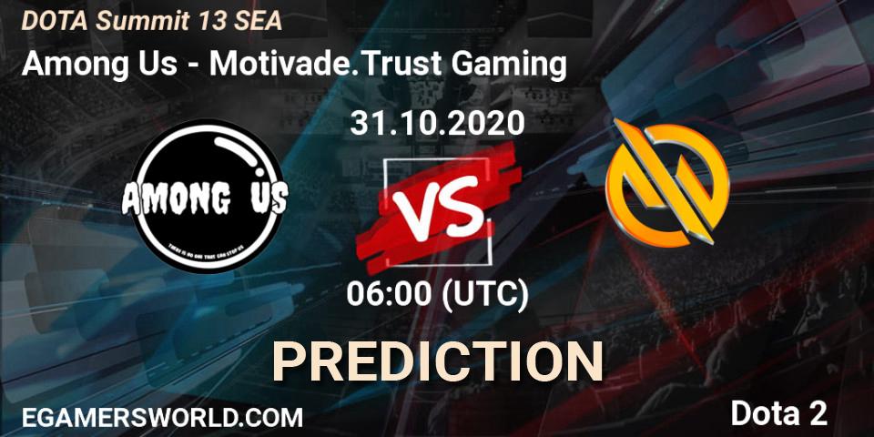 Prognoza Among Us - Motivade.Trust Gaming. 31.10.2020 at 04:03, Dota 2, DOTA Summit 13: SEA