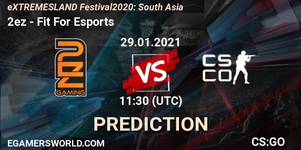 Prognoza 2ez - Fit For Esports. 29.01.2021 at 11:30, Counter-Strike (CS2), eXTREMESLAND Festival 2020: South Asia