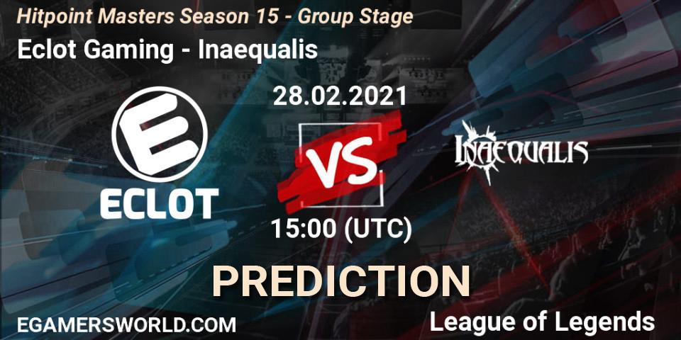 Prognoza Eclot Gaming - Inaequalis. 28.02.2021 at 15:00, LoL, Hitpoint Masters Season 15 - Group Stage