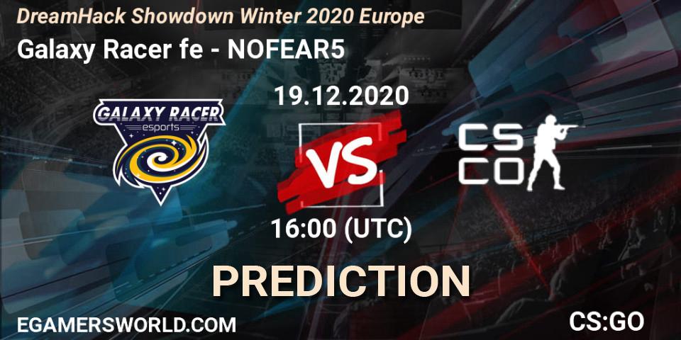 Prognoza Galaxy Racer fe - NOFEAR5. 19.12.20, CS2 (CS:GO), DreamHack Showdown Winter 2020 Europe