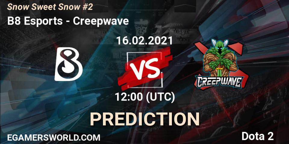 Prognoza B8 Esports - Creepwave. 16.02.2021 at 12:03, Dota 2, Snow Sweet Snow #2