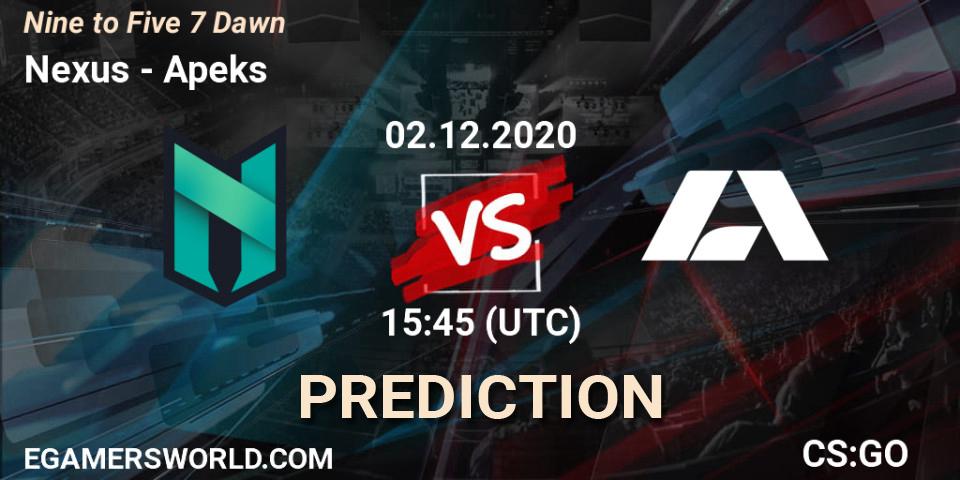 Prognoza Nexus - Apeks. 02.12.2020 at 15:45, Counter-Strike (CS2), Nine to Five 7 Dawn