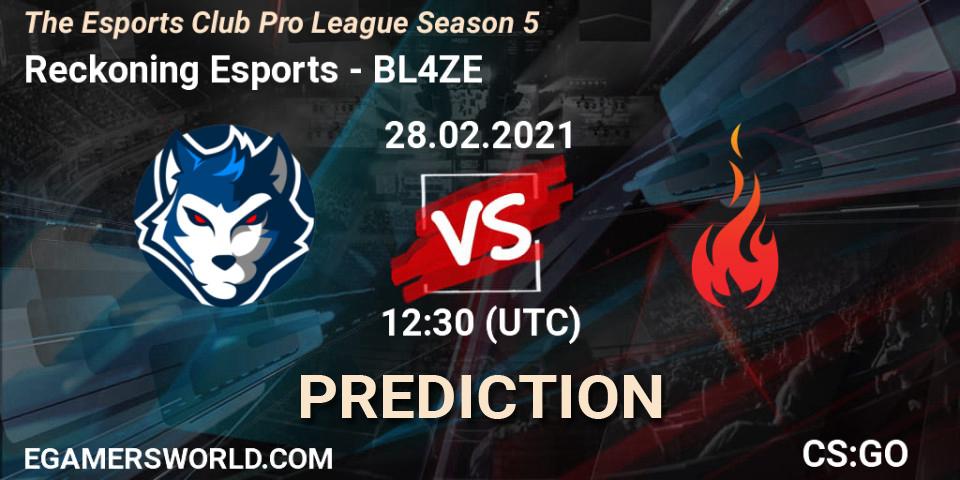 Prognoza Reckoning Esports - BL4ZE. 28.02.2021 at 13:30, Counter-Strike (CS2), The Esports Club Pro League Season 5
