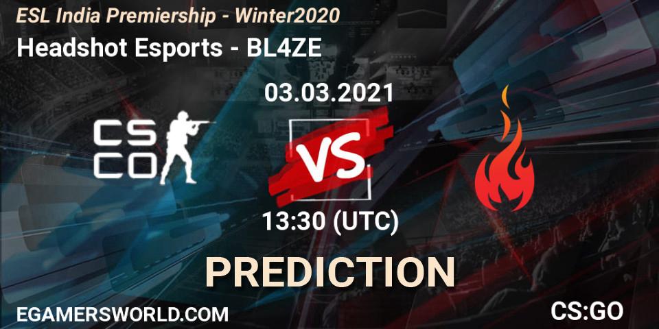 Prognoza Headshot Esports - BL4ZE. 03.03.2021 at 13:30, Counter-Strike (CS2), ESL India Premiership - Winter 2020