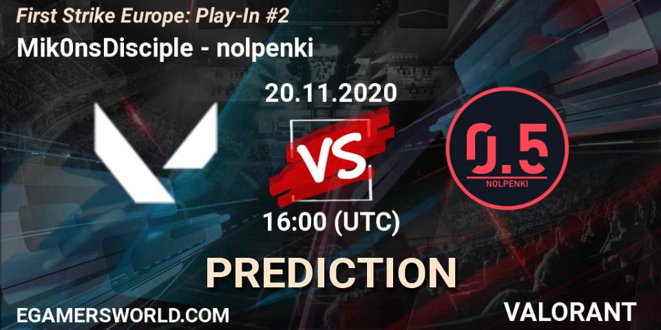 Prognoza Mik0nsDisciple - nolpenki. 20.11.2020 at 16:00, VALORANT, First Strike Europe: Play-In #2