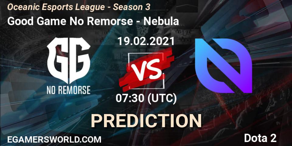 Prognoza Good Game No Remorse - Nebula. 19.02.2021 at 07:31, Dota 2, Oceanic Esports League - Season 3