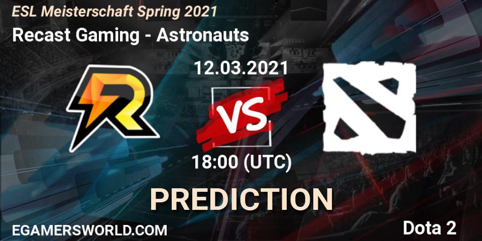 Prognoza Recast Gaming - Astronauts. 12.03.2021 at 18:00, Dota 2, ESL Meisterschaft Spring 2021