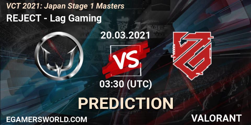 Prognoza REJECT - Lag Gaming. 20.03.2021 at 03:30, VALORANT, VCT 2021: Japan Stage 1 Masters