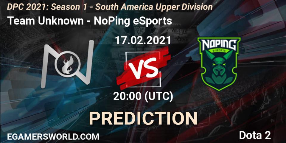 Prognoza Team Unknown - NoPing eSports. 17.02.2021 at 20:01, Dota 2, DPC 2021: Season 1 - South America Upper Division