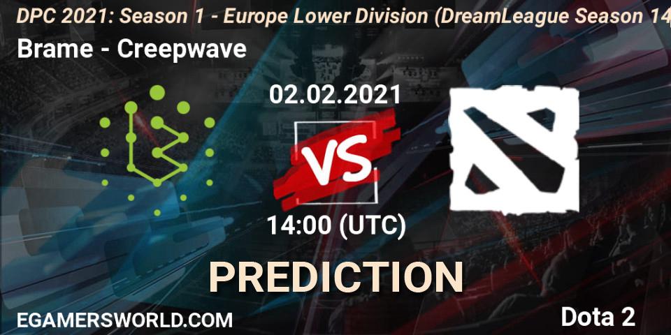 Prognoza Brame - Creepwave. 02.02.2021 at 13:55, Dota 2, DPC 2021: Season 1 - Europe Lower Division (DreamLeague Season 14)