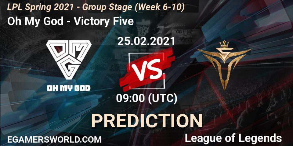 Prognoza Oh My God - Victory Five. 25.02.2021 at 09:00, LoL, LPL Spring 2021 - Group Stage (Week 6-10)