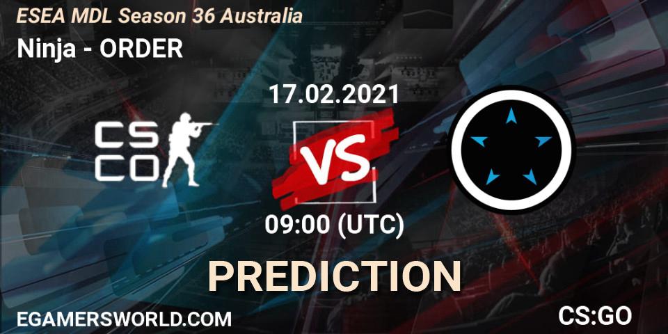 Prognoza Ninja - ORDER. 17.02.2021 at 09:00, Counter-Strike (CS2), MDL ESEA Season 36: Australia - Premier Division