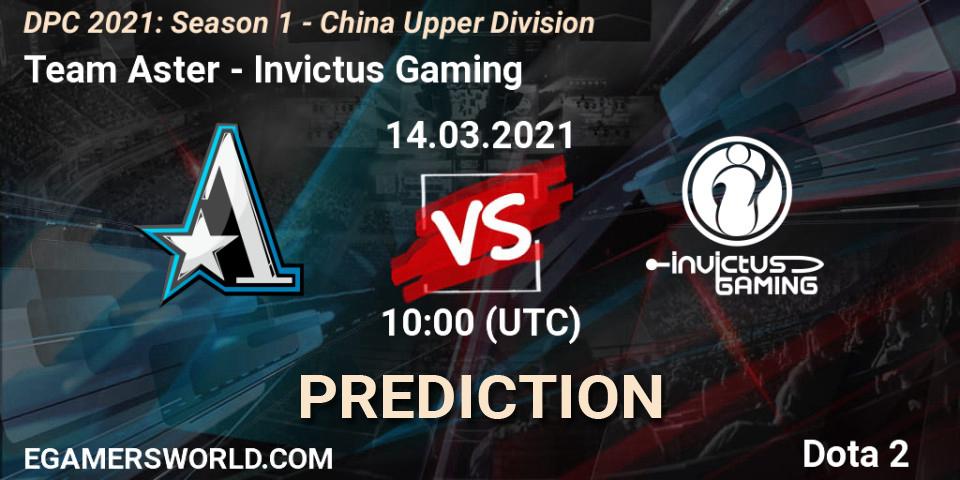 Prognoza Team Aster - Invictus Gaming. 14.03.2021 at 10:00, Dota 2, DPC 2021: Season 1 - China Upper Division