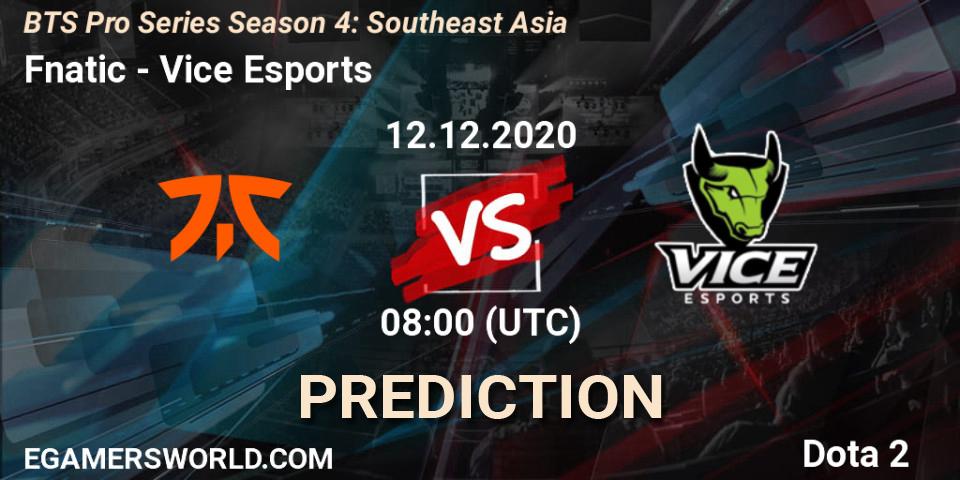 Prognoza Fnatic - Vice Esports. 14.12.2020 at 06:01, Dota 2, BTS Pro Series Season 4: Southeast Asia