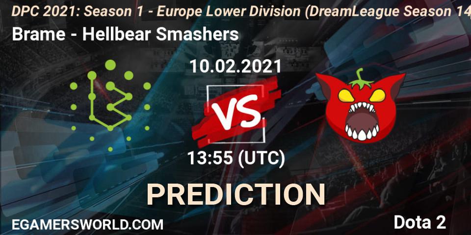 Prognoza Brame - Hellbear Smashers. 10.02.2021 at 13:56, Dota 2, DPC 2021: Season 1 - Europe Lower Division (DreamLeague Season 14)