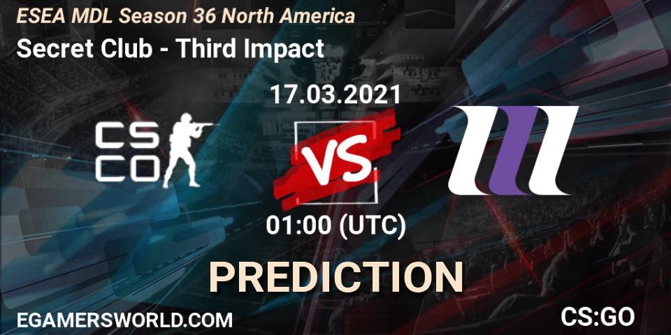 Prognoza Secret Club - Third Impact. 17.03.2021 at 01:00, Counter-Strike (CS2), MDL ESEA Season 36: North America - Premier Division