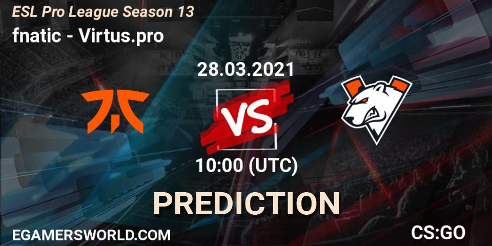 Prognoza fnatic - Virtus.pro. 28.03.2021 at 10:00, Counter-Strike (CS2), ESL Pro League Season 13