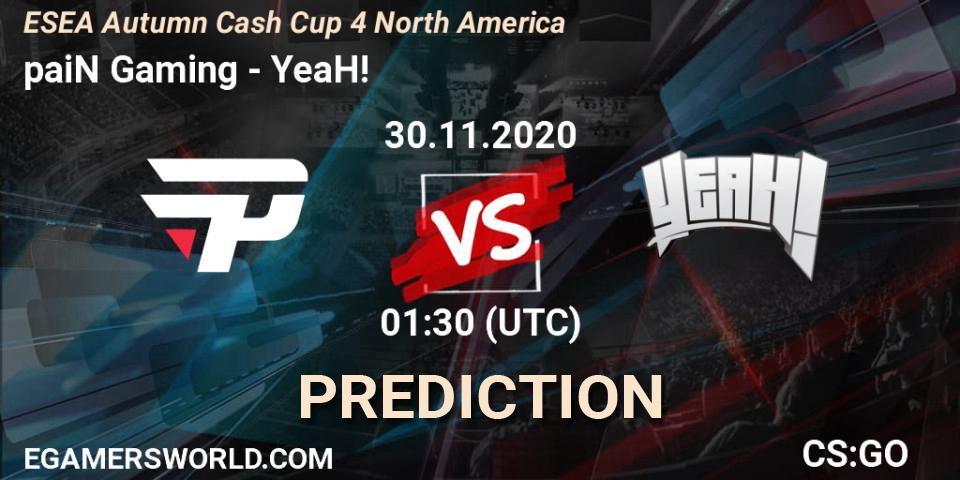Prognoza paiN Gaming - YeaH!. 01.12.20, CS2 (CS:GO), ESEA Autumn Cash Cup 4 North America