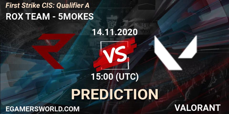 Prognoza ROX TEAM - 5MOKES. 14.11.2020 at 15:00, VALORANT, First Strike CIS: Qualifier A