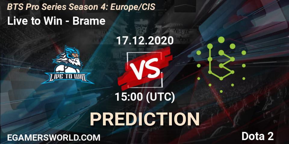 Prognoza Live to Win - Brame. 17.12.2020 at 15:02, Dota 2, BTS Pro Series Season 4: Europe/CIS